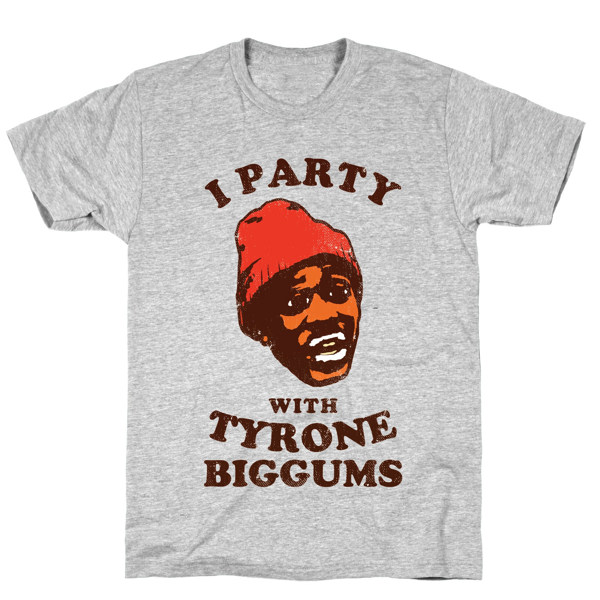 I Party with Tyrone Biggums (vintage) T-Shirt